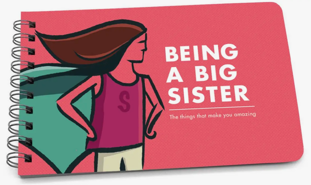 Being a Big Sister A Book of Guidance and Advice