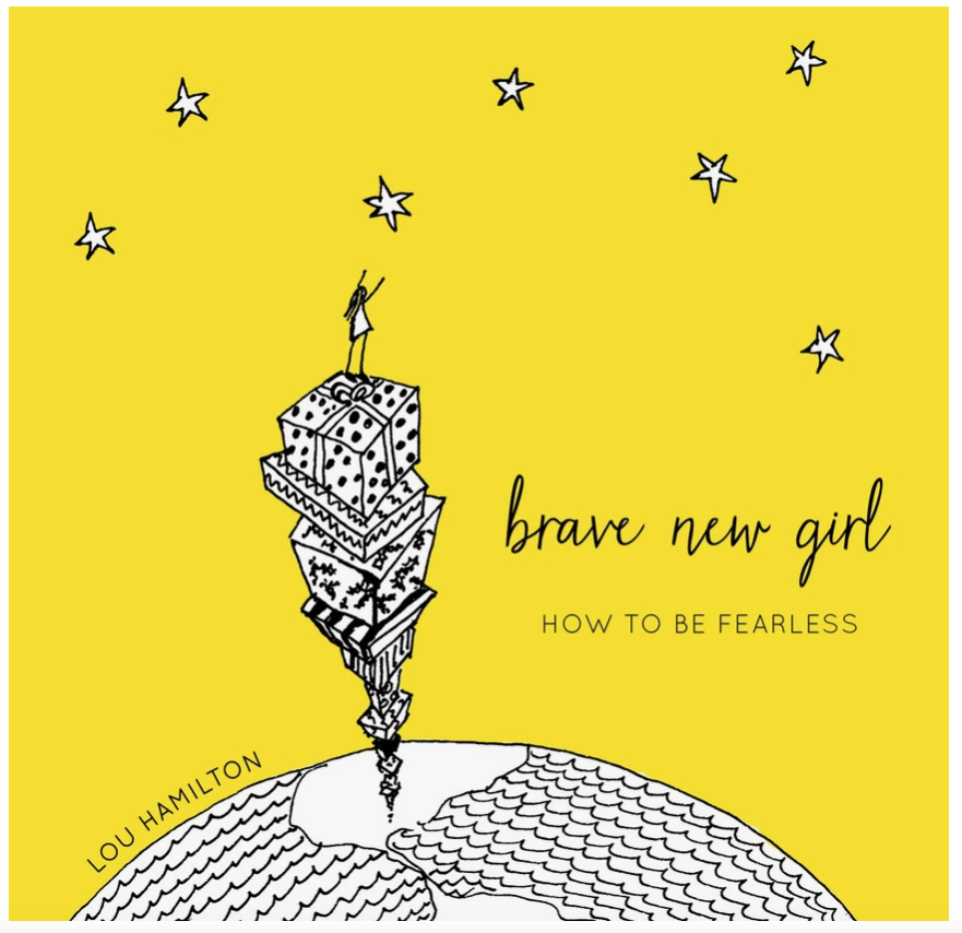 Brave New Girl: How to be Fearless