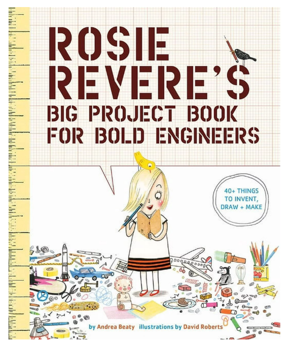 Rosie Revere's Big Project Book for Bold Engineers