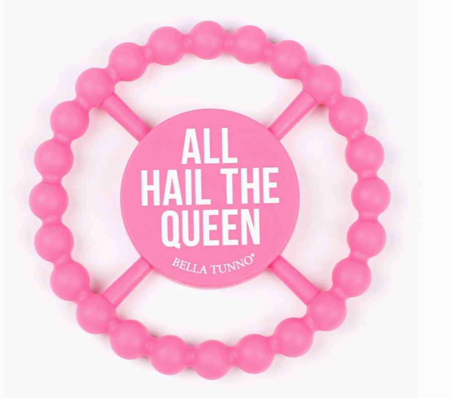 Happy Teether | All Hail the Queen