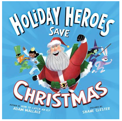 The Holiday Heroes Save Christmas