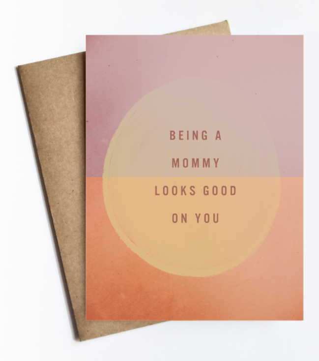 Mommy Looks Good Card