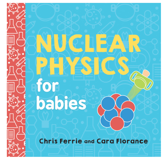 Nuclear Physics for Babies