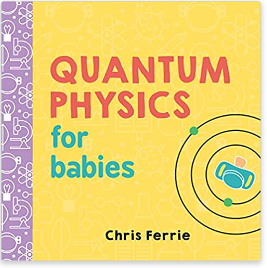 Quantum Physics for Babies