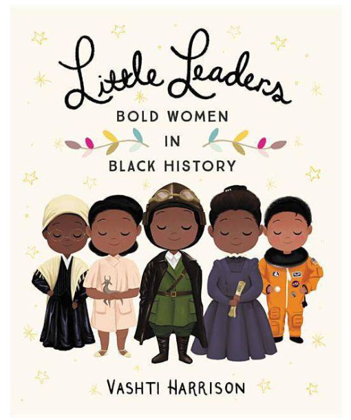 Little Leaders Bold Women in Black History