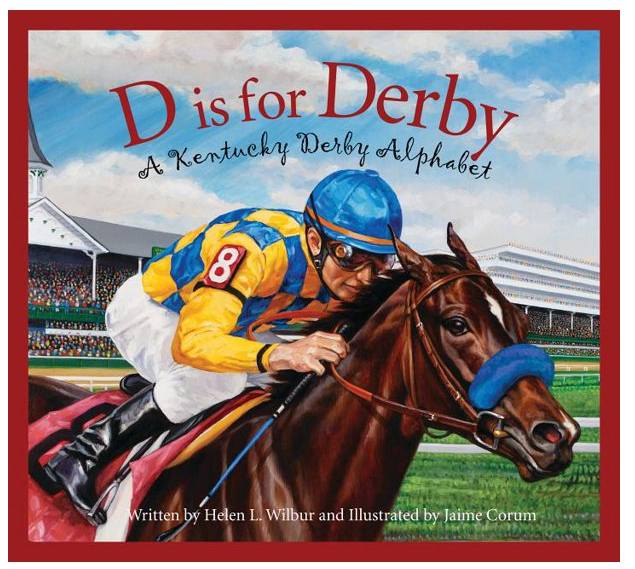 D is for Derby: A  Kentucky Alphabet